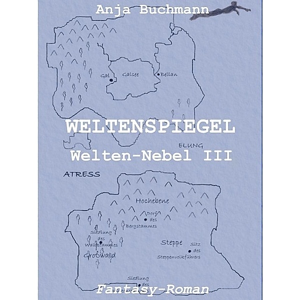 Weltenspiegel / Welten-Nebel Bd.3, Anja Buchmann