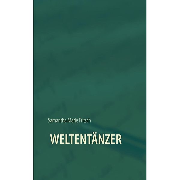 Weltentänzer, Samantha Marie Fritsch