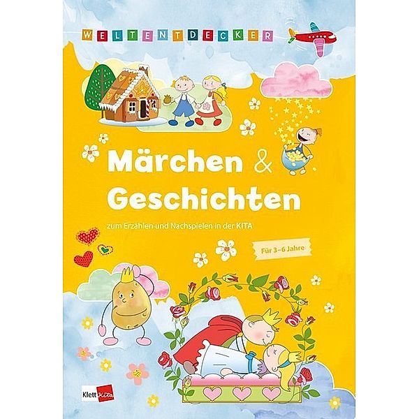 Weltentdecker: Märchen & Geschichten zum Erzählen und Nachspielen in der Kita