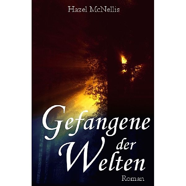 Weltentrilogie / Gefangene der Welten, Hazel McNellis