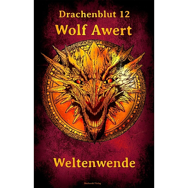 Weltenwende / Drachenblut Bd.12, Wolf Awert