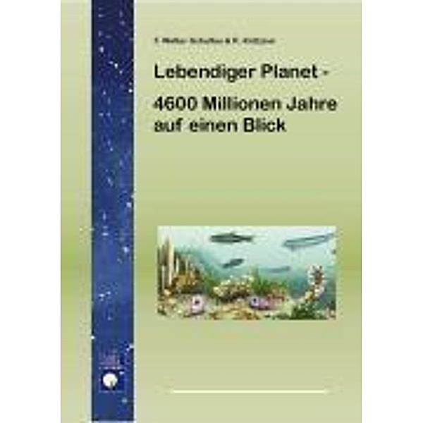 Welter-Schultes, F: Lebendiger Planet - 4600 Millionen Jahre, F. W. Welter-Schultes, R. Krätzner