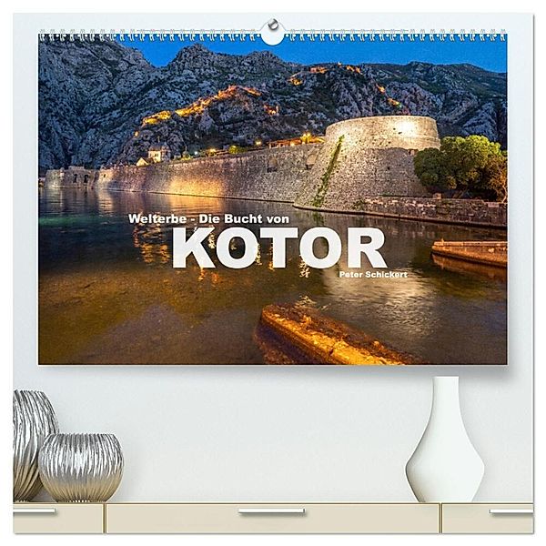 Welterbe - Die Bucht von Kotor (hochwertiger Premium Wandkalender 2025 DIN A2 quer), Kunstdruck in Hochglanz, Calvendo, Peter Schickert