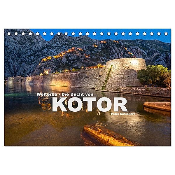 Welterbe - Die Bucht von Kotor (Tischkalender 2024 DIN A5 quer), CALVENDO Monatskalender, Peter Schickert