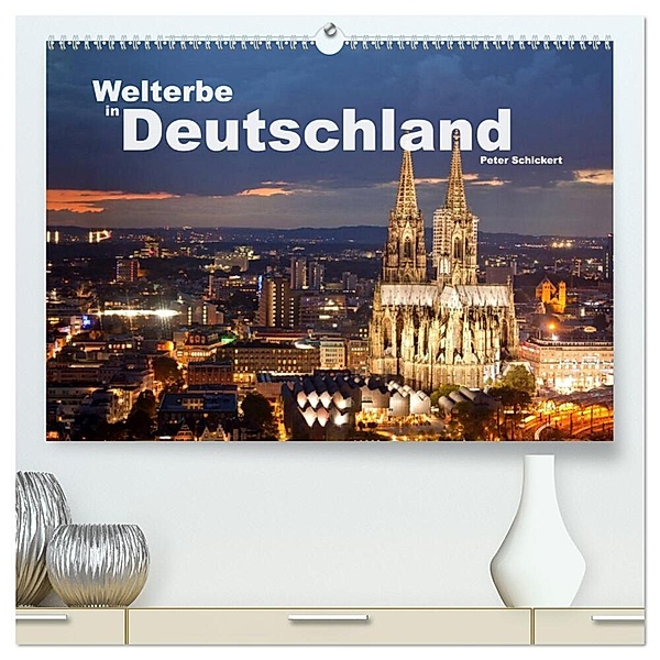 Welterbe in Deutschland (hochwertiger Premium Wandkalender 2024 DIN A2 quer), Kunstdruck in Hochglanz, Peter Schickert