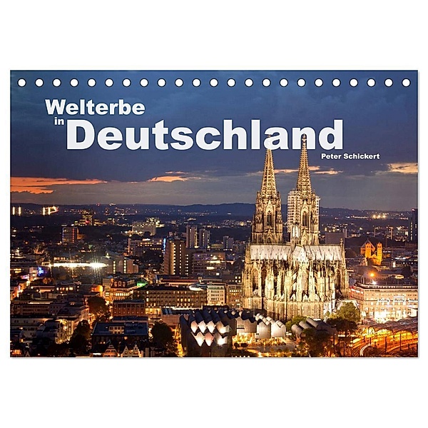 Welterbe in Deutschland (Tischkalender 2024 DIN A5 quer), CALVENDO Monatskalender, Peter Schickert