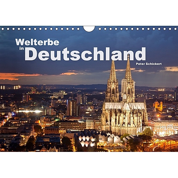 Welterbe in Deutschland (Wandkalender 2018 DIN A4 quer), Peter Schickert