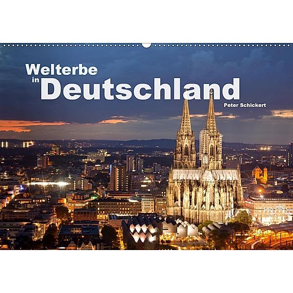 Welterbe in Deutschland (Wandkalender 2020 DIN A2 quer), Peter Schickert