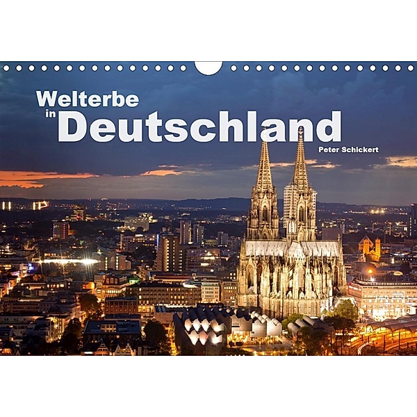 Welterbe in Deutschland (Wandkalender 2020 DIN A4 quer), Peter Schickert