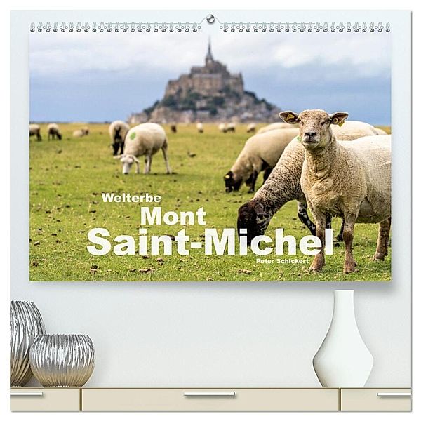 Welterbe Mont-Saint-Michel (hochwertiger Premium Wandkalender 2024 DIN A2 quer), Kunstdruck in Hochglanz, Peter Schickert