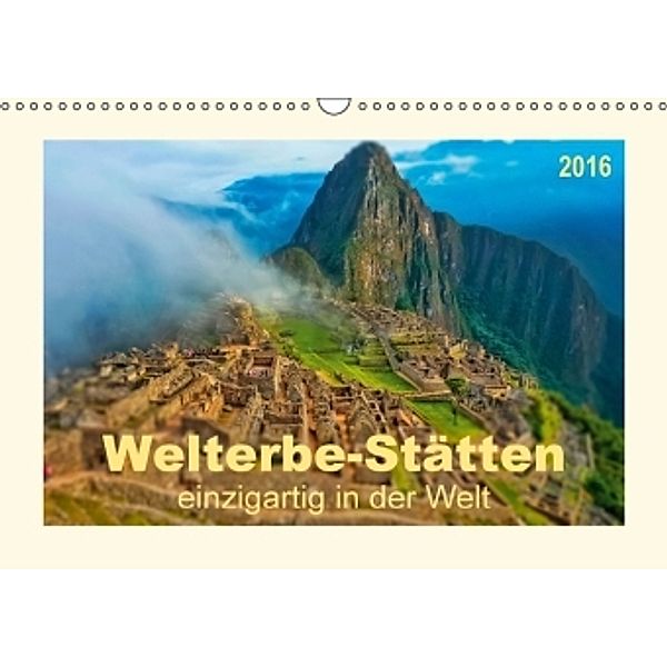 Welterbe-Stätten - einzigartig in der Welt (Wandkalender 2016 DIN A3 quer), Peter Roder