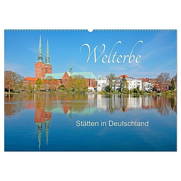 Welterbe - Stätten in Deutschland (Wandkalender 2024 DIN A2 quer), CALVENDO Monatskalender, Siegfried Kuttig