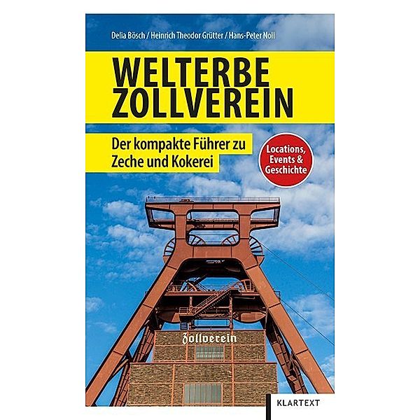 Welterbe Zollverein, Delia Bösch, Heinrich Theodor Grütter, Hans-Peter Noll