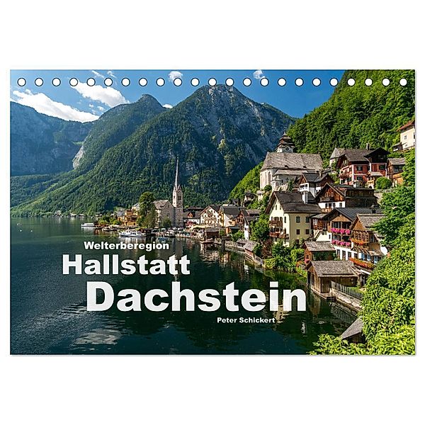 Welterberegion Hallstatt Dachstein (Tischkalender 2025 DIN A5 quer), CALVENDO Monatskalender, Calvendo, Peter Schickert