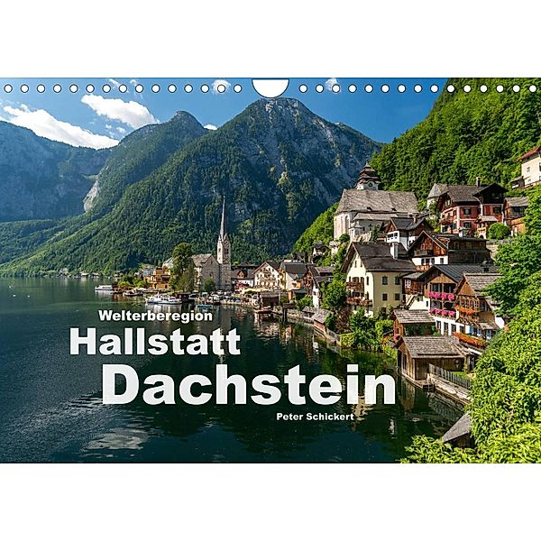 Welterberegion Hallstatt Dachstein (Wandkalender 2023 DIN A4 quer), Peter Schickert
