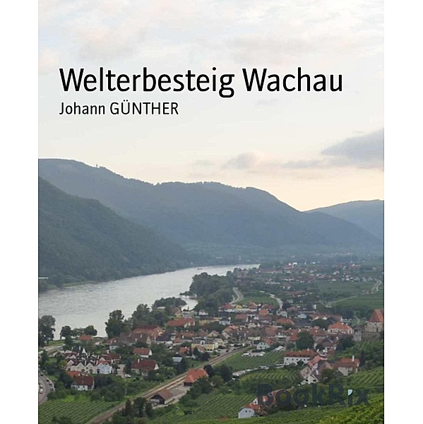 Welterbesteig Wachau, Johann GÜNTHER