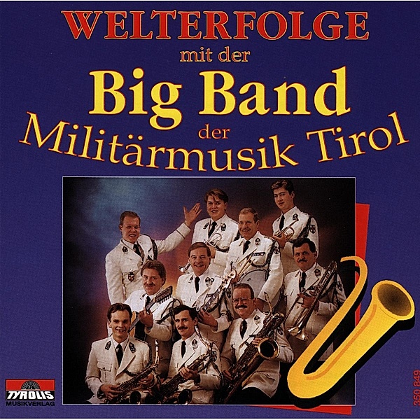 Welterfolge, Militärmusik Tirol Big Band