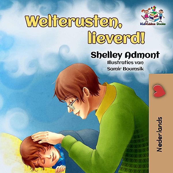 Welterusten, lieverd! (Dutch Bedtime Collection) / Dutch Bedtime Collection, Shelley Admont, S. A. Publishing