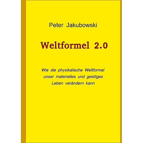 Weltformel 2.0, Peter Jakubowski