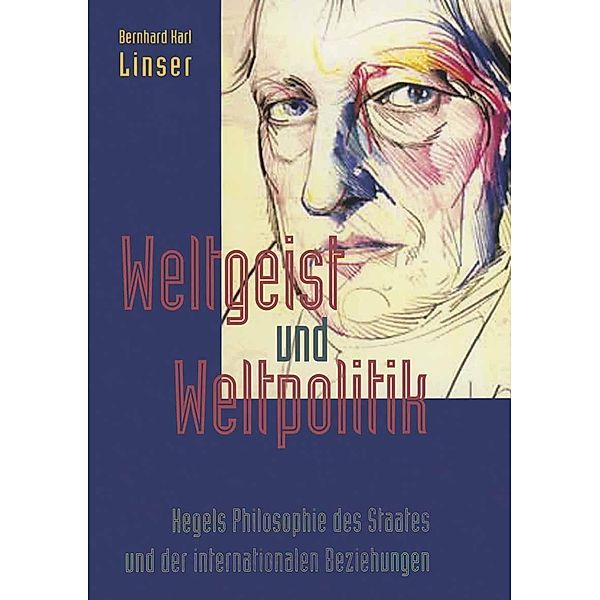 Weltgeist und Weltpolitik / Reihe Sozialwissenschaften, Bernhard K. Linser