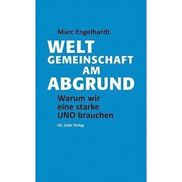 Weltgemeinschaft am Abgrund, Marc Engelhardt