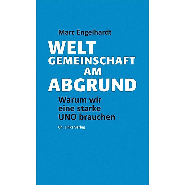 Weltgemeinschaft am Abgrund, Marc Engelhardt