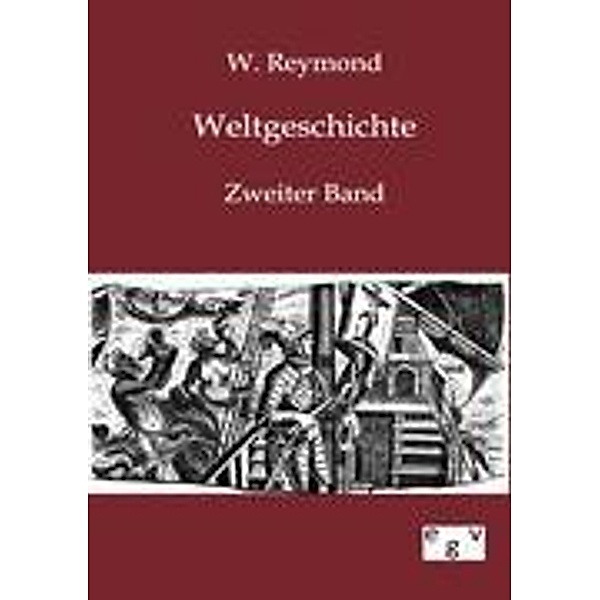 Weltgeschichte, W. Reymond