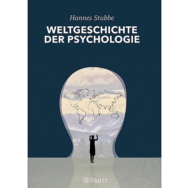 WELTGESCHICHTE DER PSYCHOLOGIE, Stubbe Hannes