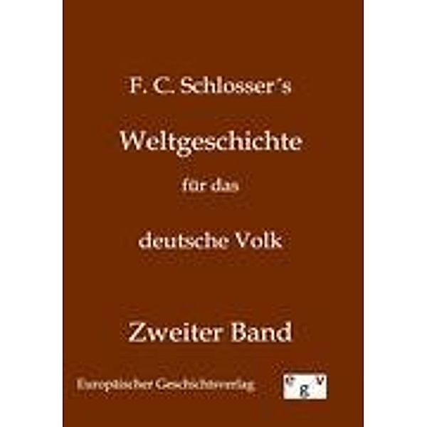 Weltgeschichte für das deutsche Volk, F. C. Schlosser