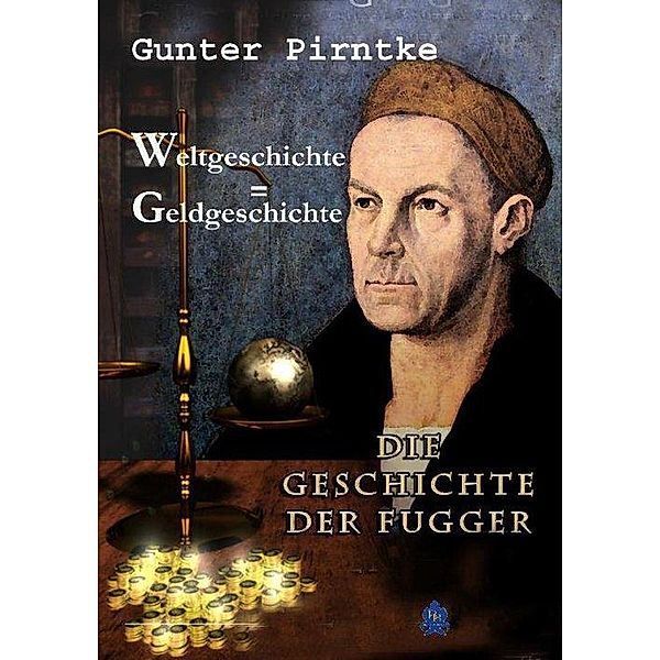 Weltgeschichte = Geldgeschichte, Gunter Pirntke