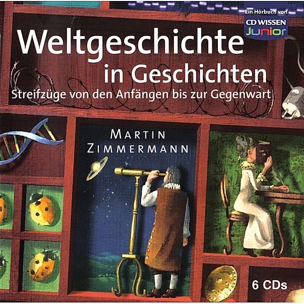 Weltgeschichte in Geschichten,6 Audio-CDs, Martin Zimmermann