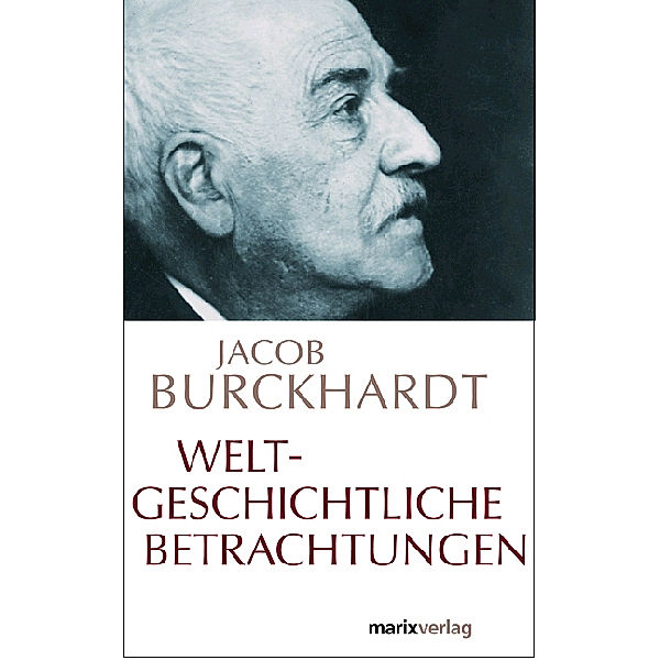 Weltgeschichtliche Betrachtungen, Jacob Chr. Burckhardt