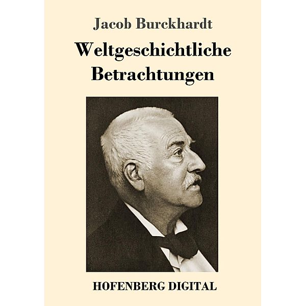 Weltgeschichtliche Betrachtungen, Jacob Burckhardt
