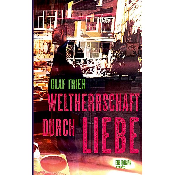 Weltherrschaft durch Liebe, Olaf Trier