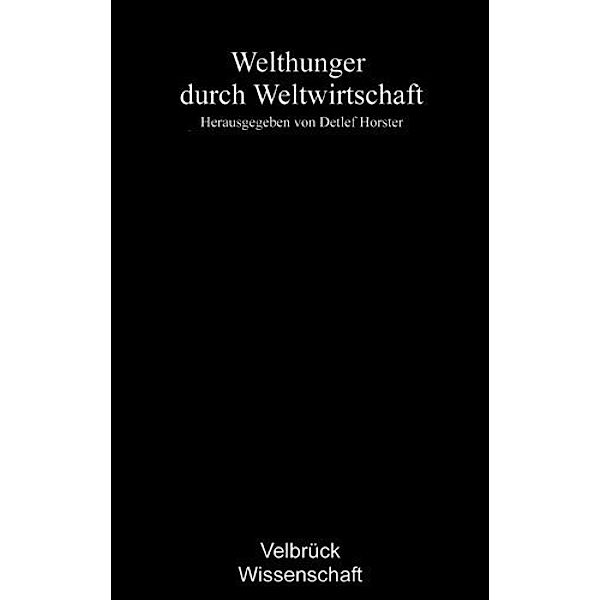 Welthunger durch Weltwirtschaft