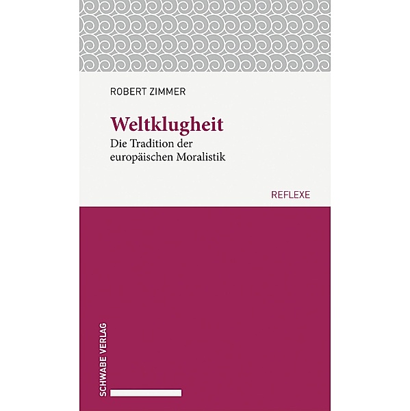 Weltklugheit / Schwabe reflexe Bd.64, Robert Zimmer