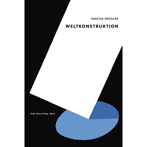 Weltkonstruktion, Sascha Roesler