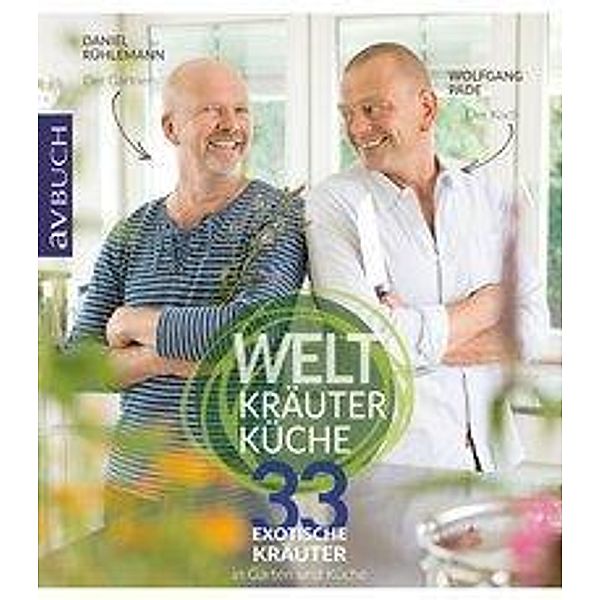 Weltkräuterküche, Wolfgang Pade, Daniel Rühlemann