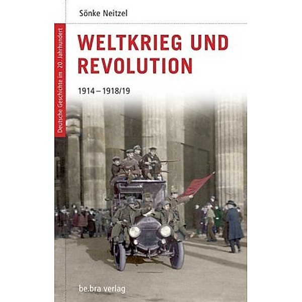 Weltkrieg und Revolution, Sönke Neitzel
