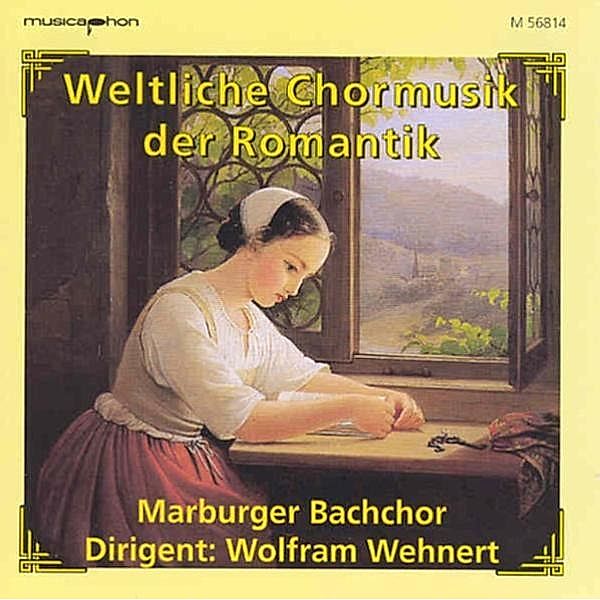 Weltliche Chormusik Der Romant, Wolfram Wehnert