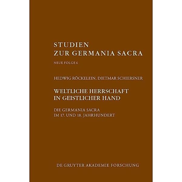 Weltliche Herrschaft in geistlicher Hand / Studien zur Germania Sacra. Neue Folge Bd.6