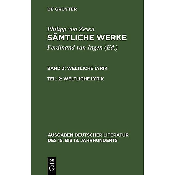 Weltliche Lyrik / Ausgaben deutscher Literatur des 15. bis 18. Jahrhunderts Bd.160, Philipp von Zesen
