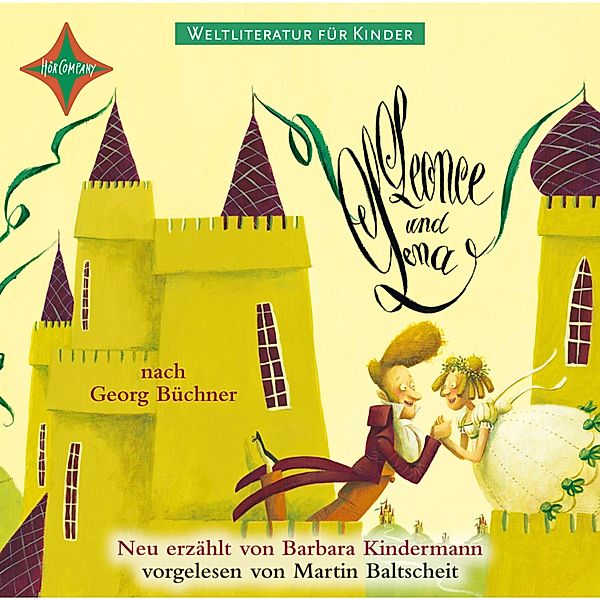 Weltliteratur für Kinder - Leonce und Lena von Georg Büchner (Neu erzählt von Barbara Kindermann), Georg Büchner, Barbara Kindermann