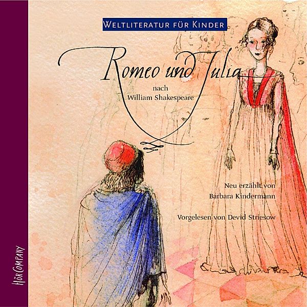 Weltliteratur für Kinder - Romeo und Julia von William Shakespeare (Neu erzählt von Barbara Kindermann), William Shakespeare, Barbara Kindermann