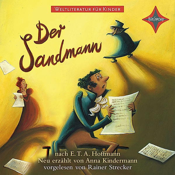 Weltliteratur für Kinder - WELTLITERATUR FÜR KINDER - Der Sandmann nach E. T. A. Hoffmann, E. T. A. Hoffmann, Anna Kindermann
