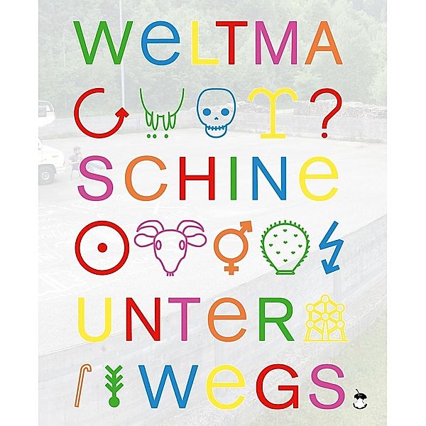 Weltmaschine unterwegs, m. 1 Audio-CD, Christoph Theussl, Georg Reinhardt, Matthias Leitner
