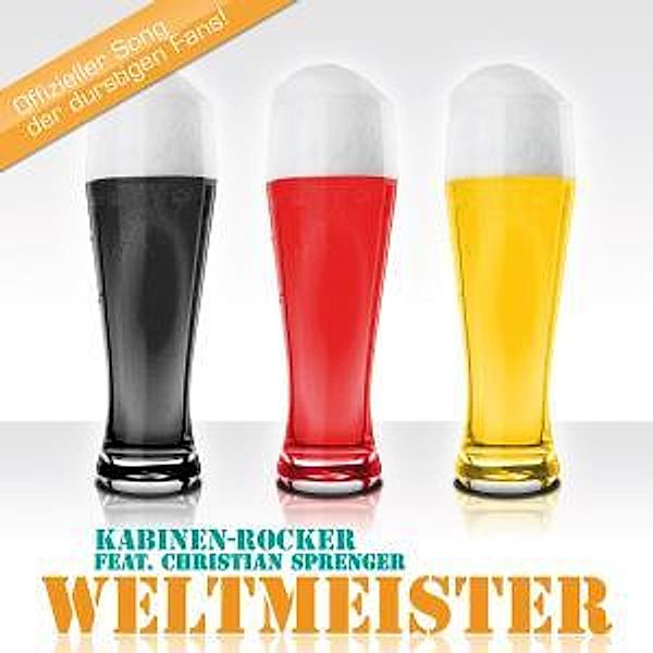 Weltmeister, Kabinen-Rocker Feat. Christian Sprenger