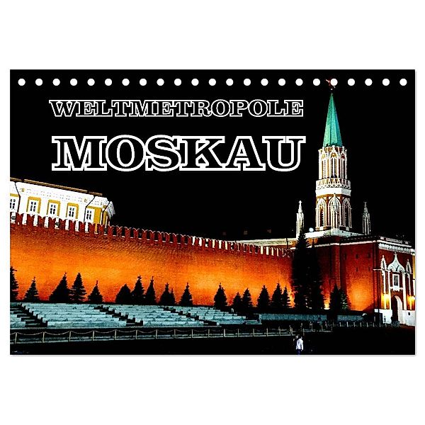 Weltmetropole Moskau (Tischkalender 2024 DIN A5 quer), CALVENDO Monatskalender, Henning von Löwis of Menar