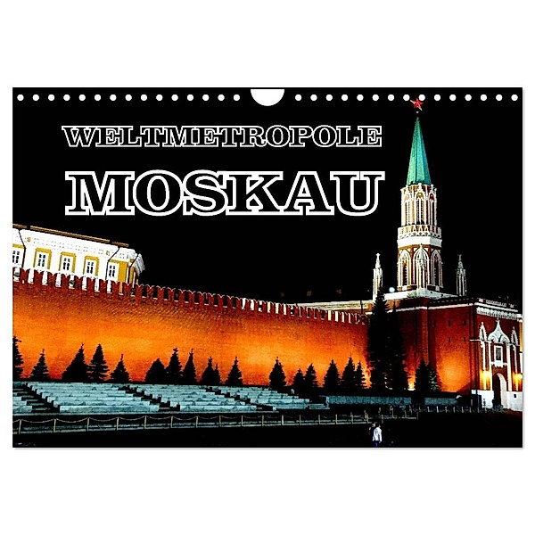 Weltmetropole Moskau (Wandkalender 2024 DIN A4 quer), CALVENDO Monatskalender, Henning von Löwis of Menar