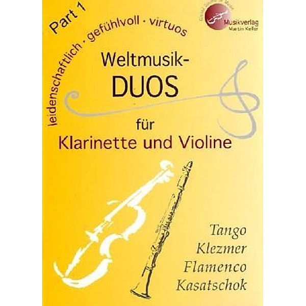 Weltmusik-DUOS für Klarinette und Violine, Spielpartituren u. Einzelstimmen, Martin Keller